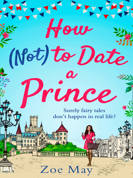 Title details for How (Not) to Date a Prince by Zoe May - Available